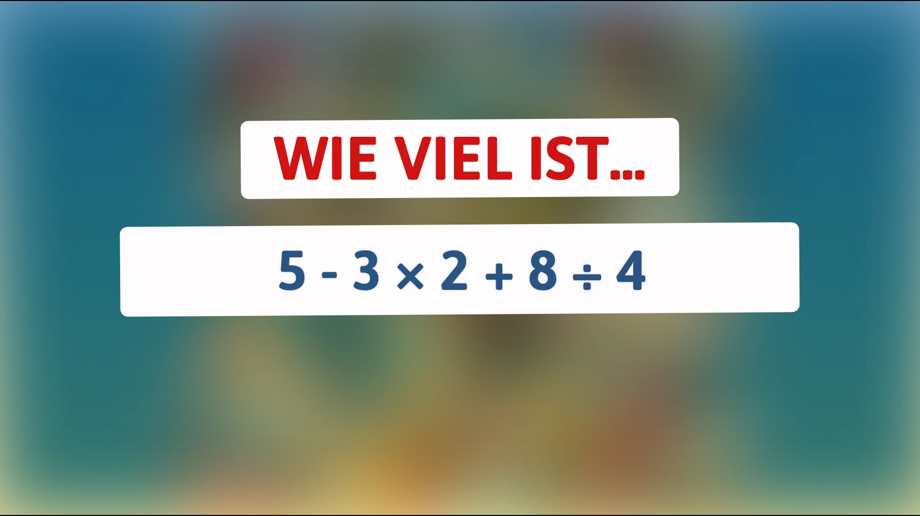 Nur 2% der Menschen lösen dieses Mathematikrätsel auf Anhieb – bist du schlau genug?"