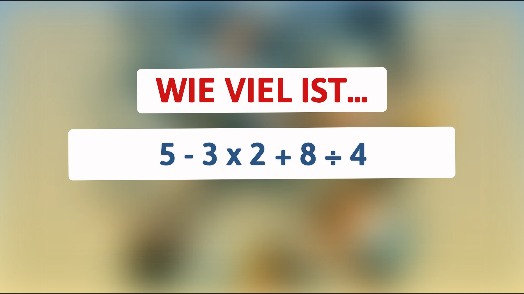 Nur die größten Denker schaffen es: Kannst du das mathematische Rätsel lösen, das alle zum Verzweifeln bringt?"