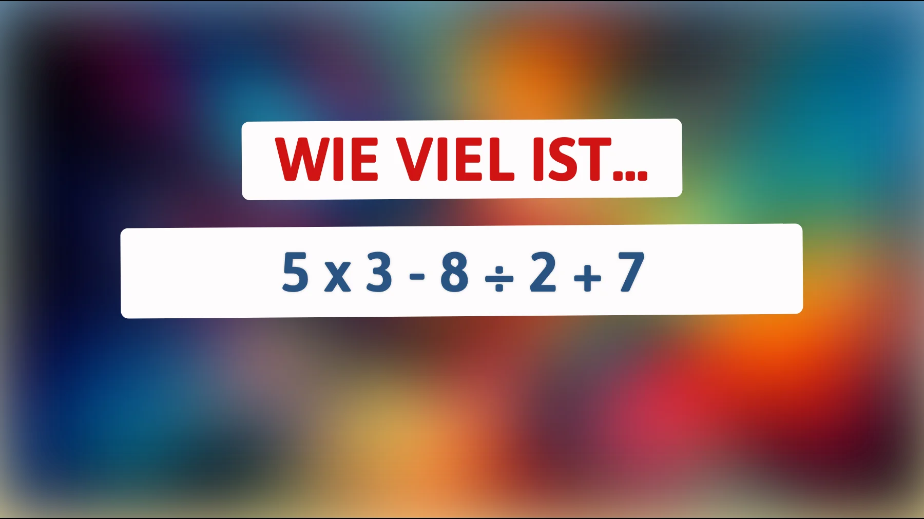 Löse das Mathe-Rätsel: Nur die klügsten Köpfe kennen die richtige Antwort! Traust du dich?"